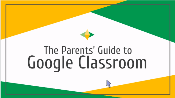 Parents' Guide to Google Classroom